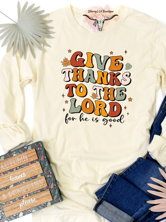 Give Thanks to the Lord Long Sleeve T-Shirt