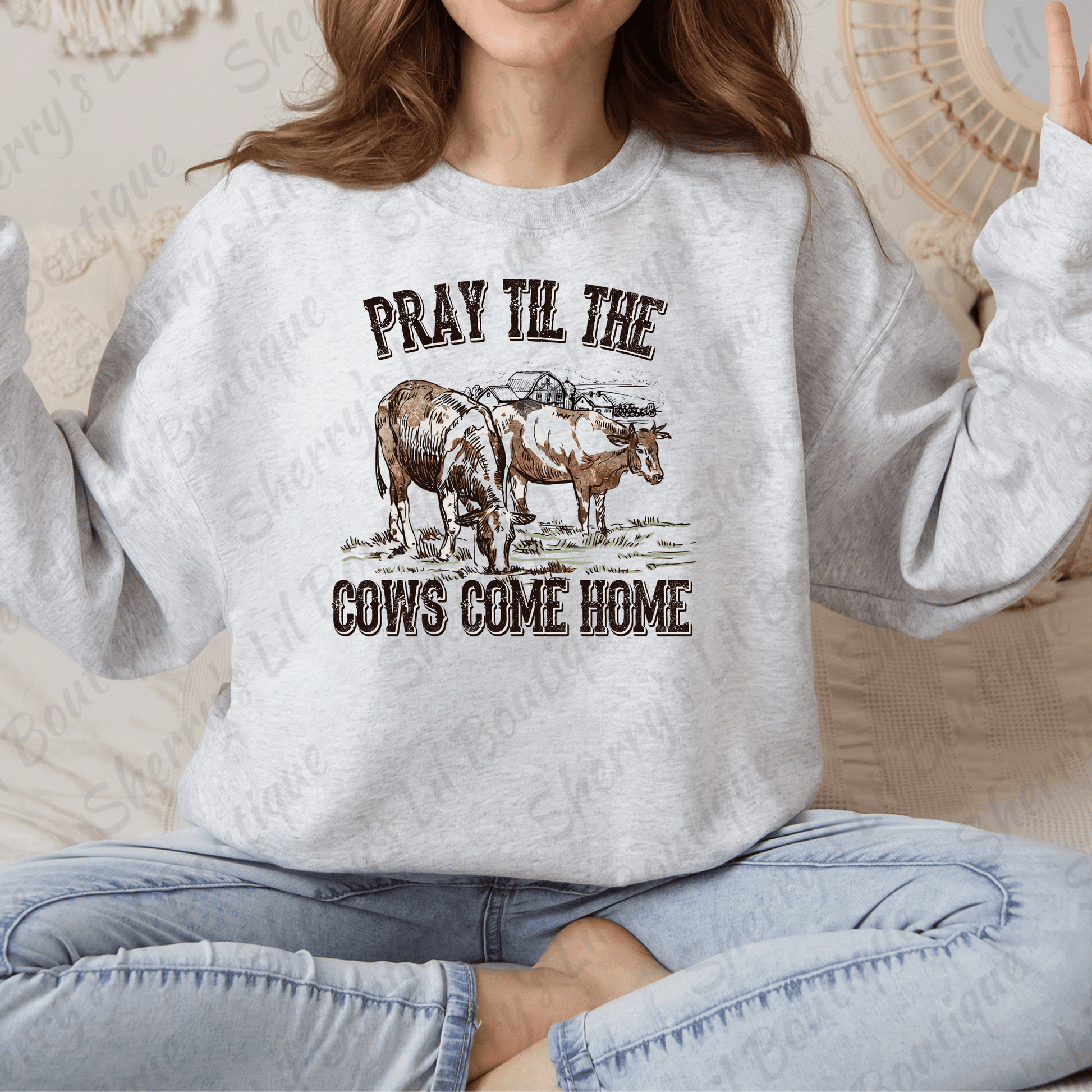 Greay sweatshirt with Pray till the cows come home graphic design