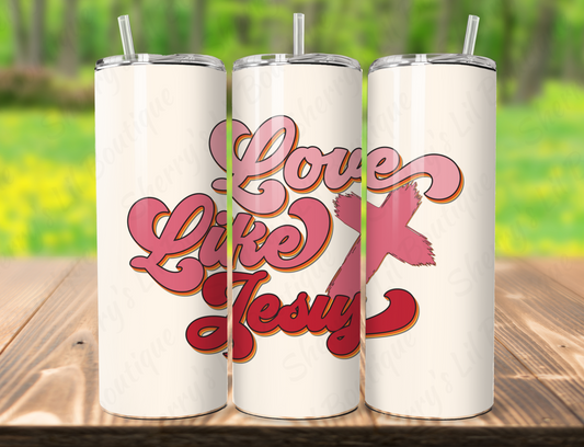 Love Like Jesus Tumbler